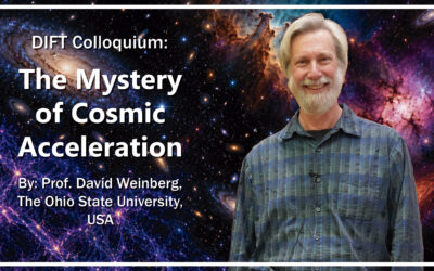 DIFT Colloquium “The Mystery of Cosmic Acceleration” – David Weinberg