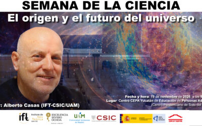 Semana de la Ciencia 2026: El origen y el futuro del universo por Alberto Casas (IFT-CSIC/UAM)